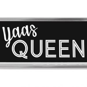 Skylt Yaas Queen
