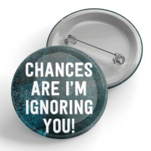 Ignoring you
