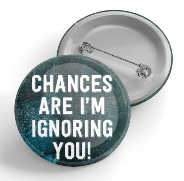 Ignoring you