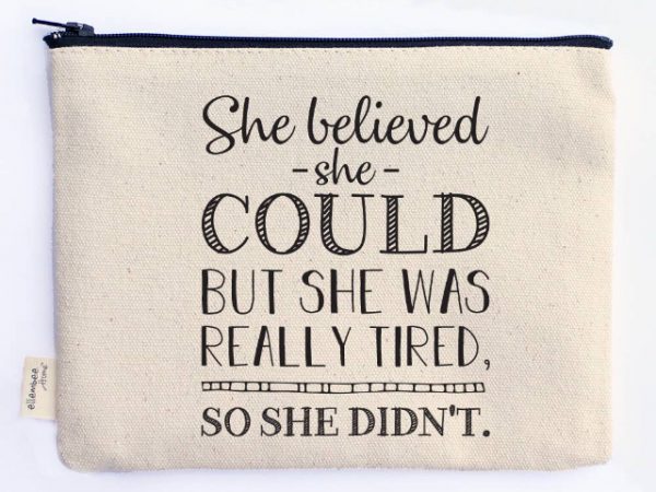 But she did not