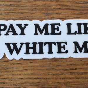 Pay me vinylsticker